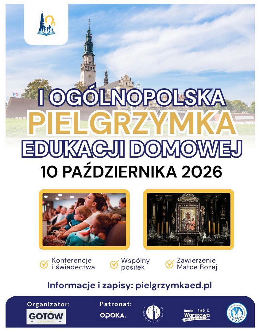 10.10.2026 r. - I OGÓLNOPOLSKA PIELGRZYMKA EDUKACJI DOMOWEJ NA JASNĄ GÓRĘ